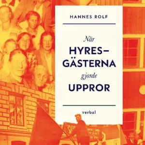 När hyresgästerna gjorde uppror | 0:e upplagan Kampanj