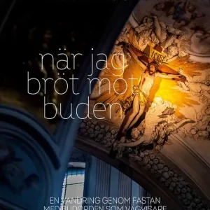 Lägg i varukorgen När jag bröt mot buden : En vandring genom fastan med budorden som vägvisare | 0:e upplagan
