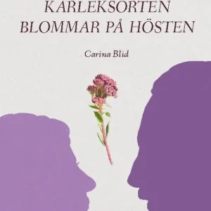 När kärleksörten blommar på hösten | 1:a upplagan Lägg i varukorgen