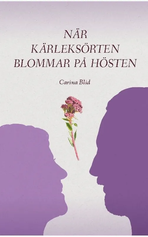 När kärleksörten blommar på hösten | 1:a upplagan Lägg i varukorgen