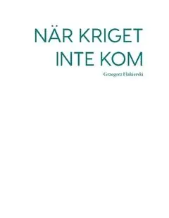 Outlet När kriget inte kom | 0:e upplagan