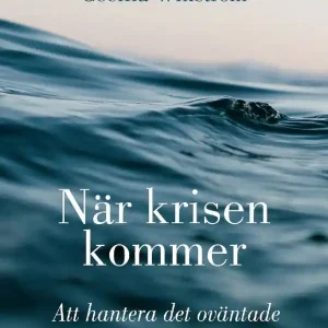 När krisen kommer : Att hantera det oväntade | 1:a upplagan Endast denna vecka