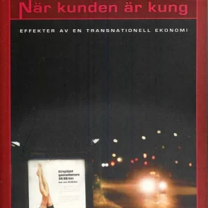 När kunden är kung - effekter av en transnationell ekonomi | 1:a upplagan Erbjudande