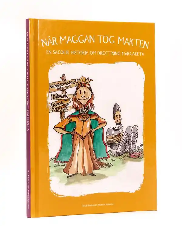 När Maggan tog makten : en sagolik historia om drottning Margareta | 1:a upplagan Begränsad tid