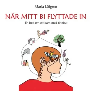 Reapris När mitt bi flyttade in - En bok om ett barn med tinnitus | 1:a upplagan