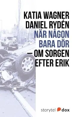 Nyhet När någon bara dör – Om sorgen efter Erik | 0:e upplagan