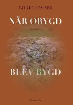 Begränsat antal När obygd blev bygd | 0:e upplagan
