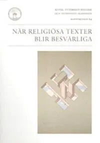 När religiösa texter blir besvärliga : hermeneutisk-etiska frågor inför religiösa texter | 1:a upplagan Sista chansen