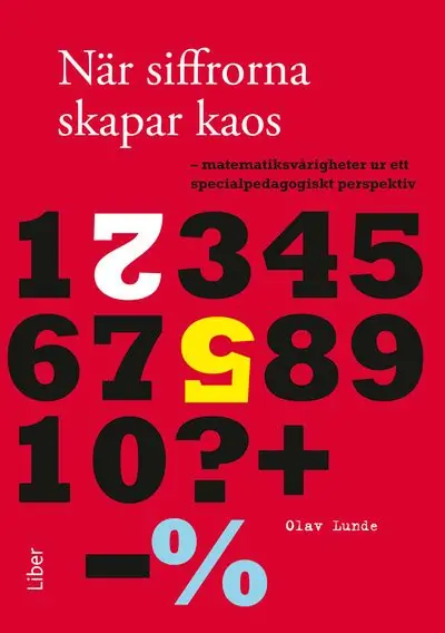 Expressleverans När siffrorna skapar kaos: matematiksvårigheter ur ett specialpedagogiskt perspektiv | 1:a upplagan