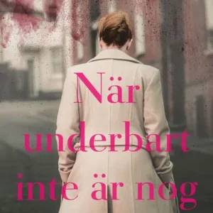 Outlet När underbart inte är nog : En medelåldersroman | 0:e upplagan