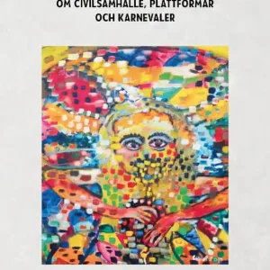 I lager När vi ser framåt : Om civilsamhälle, plattformar och karnevaler | 2:a upplagan