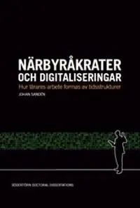 Närbyråkrater och digitaliseringar : Hur lärares arbete formas av tidsstrukturer | 1:a upplagan Begränsad tid