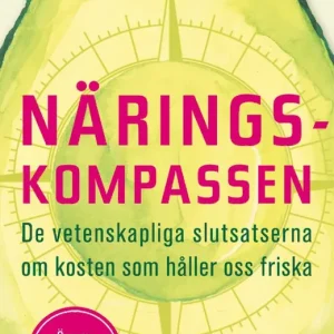 Näringskompassen: De vetenskapliga slutsatserna om kosten som håller oss friska | 0:e upplagan Kampanjpris