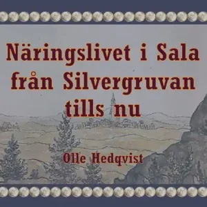 Näringslivet i Sala från Silvergruvan tills nu | 0:e upplagan Fynd