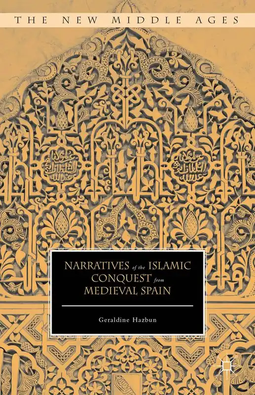 Narratives of the Islamic Conquest from Medieval Spain | 1:a upplagan Utförsäljning