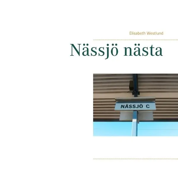 Nässjö nästa : Nässjö nästa | 1:a upplagan Begränsat antal