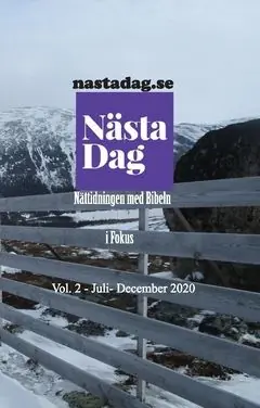Nästa Dag - Vol 2 Juli-December 2020 : Nättidningen Med Bibeln i fokus | 0:e upplagan Premium