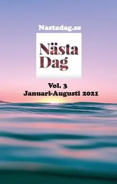 Nästa Dag Vol. 3 - Januari- Augusti 2021 : Nättidningen med Bibeln i fokus | 0:e upplagan Endast denna vecka