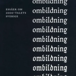 Nation i ombildning. Essäer om 2000-talets Sverige | 1:a upplagan Beställ idag