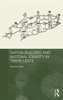 Rea Nation-Building and National Identity in Timor-Leste | 1:a upplagan