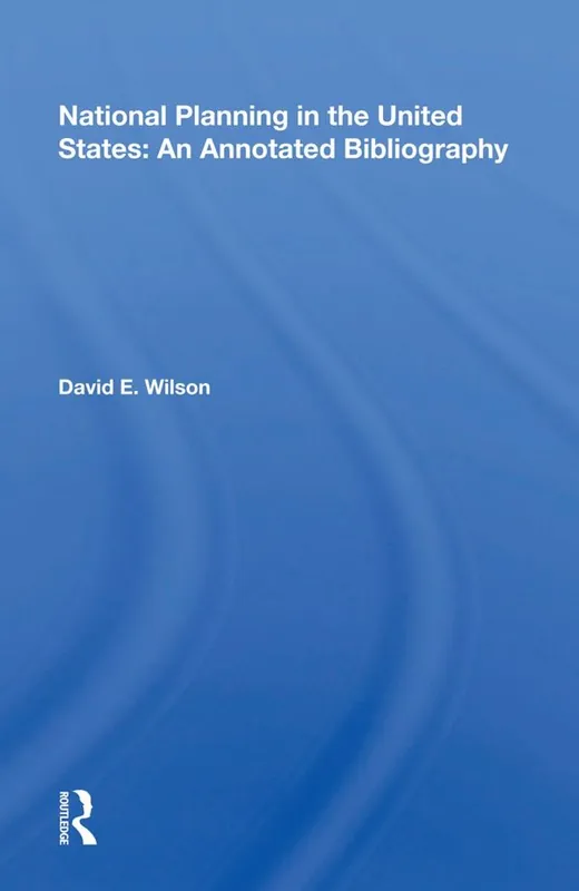 Begränsad tid National Planning in the United States: An Annotated Bibliography | 1:a upplagan