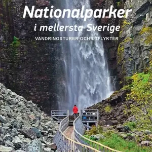 Extra rabatt Nationalparker i mellersta Sverige : vandringsturer och utflykter | 0:e upplagan