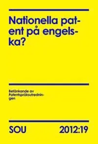 Nationella patent på engelska? (SOU 2012:19) | 0:e upplagan Billig