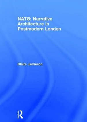 NATØ: Narrative Architecture in Postmodern London | 1:a upplagan Rabatt