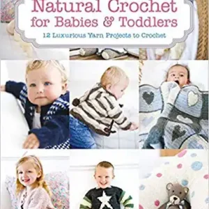 Nedsatt pris Natural Crochet for Babies & Toddlers | 0:e upplagan