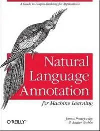 Natural Language Annotation for Machine Learning | 1:a upplagan Beställ idag
