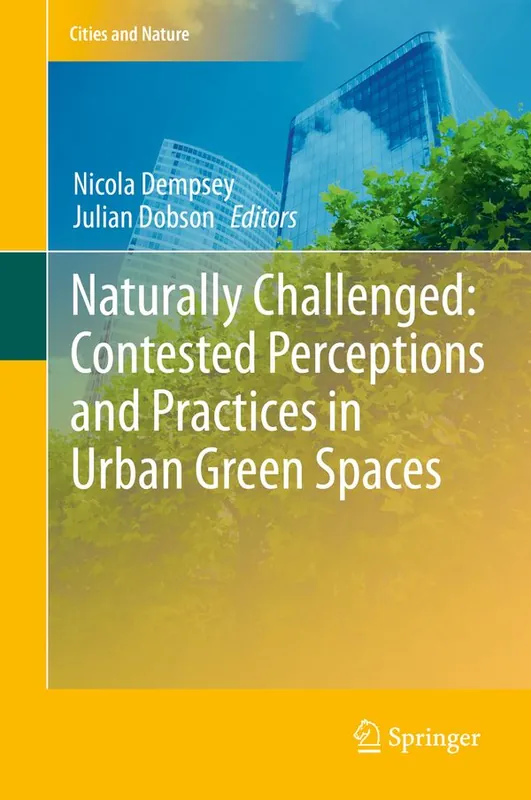 Erbjudande Naturally Challenged: Contested Perceptions and Practices in Urban Green Spaces | 1:a upplagan