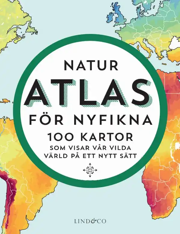 Naturatlas för nyfikna : 100 kartor som visar världen på ett nytt sätt | 0:e upplagan Snabb frakt