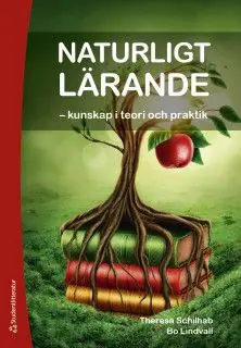 Begränsad tid Naturligt lärande - kunskap i teori och praktik | 1:a upplagan