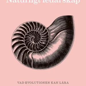 Outlet Naturligt ledarskap : Vad evolutionen kan lära om ledarskap i skolan | 1:a upplagan