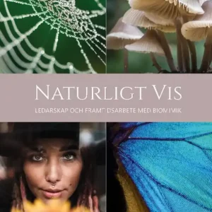 Naturligt Vis - ledarskap och framtidsarbete med biomimik | 1:a upplagan Rea
