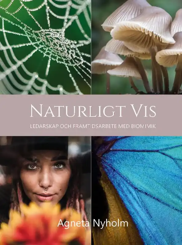 Naturligt Vis - ledarskap och framtidsarbete med biomimik | 1:a upplagan Rea