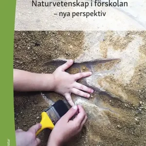 Köp nu Naturvetenskap i förskolan - nya perspektiv | 1:a upplagan