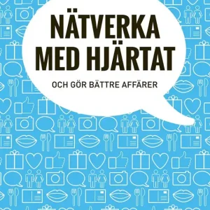 Kampanjpris Nätverka med hjärtat - och gör bättre affärer | 1:a upplagan