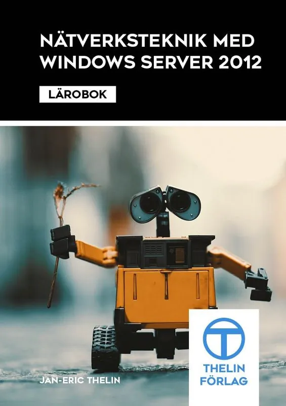 Nätverksteknik med Windows Server 2012 - Lärobok | 1:a upplagan Snabb leverans