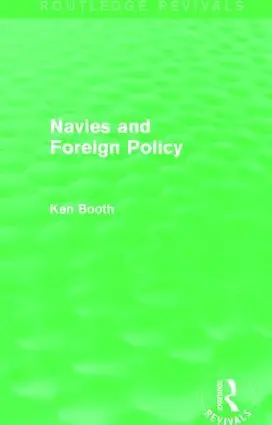 Extra rabatt Navies and Foreign Policy (Routledge Revivals) | 1:a upplagan