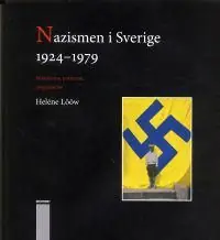 Nazismen i Sverige 1924-1979 : pionjärerna, partierna, propagandan | 1:a upplagan Fri frakt