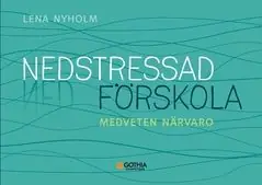 Kampanjpris Nedstressad förskola : Medveten närvaro | 2:a upplagan