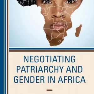 risnedsättning Negotiating Patriarchy and Gender in Africa | 0:e upplagan