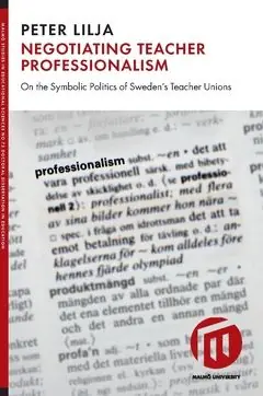 Sänkt pris Negotiating teacher professionalism : on the symbolic politics of Sweden's teacher unions | 0:e upplagan