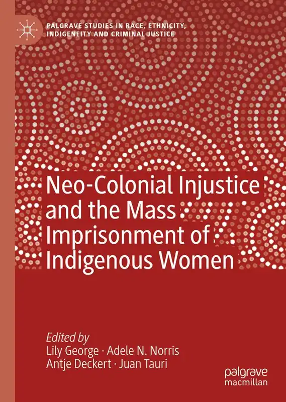 Trygg betalning Neo-Colonial Injustice and the Mass Imprisonment of Indigenous Women | 1:a upplagan