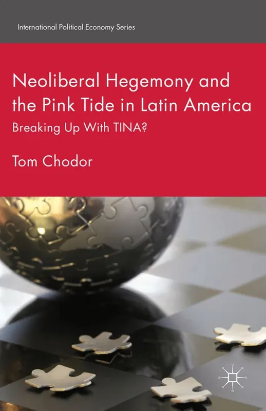 Billig Neoliberal Hegemony and the Pink Tide in Latin America | 1:a upplagan