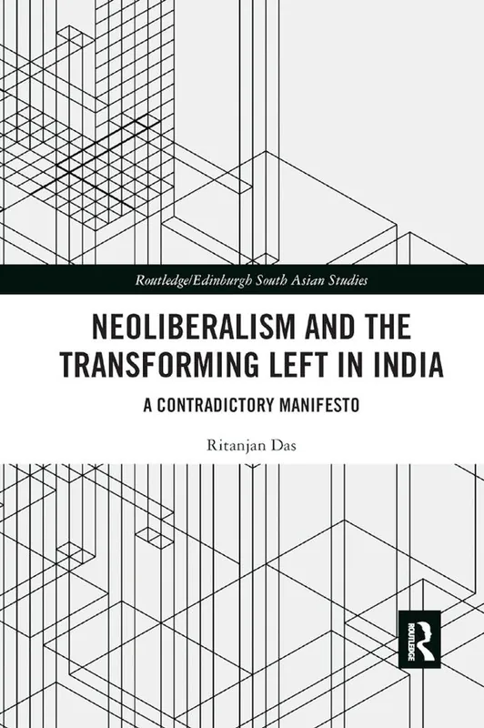 Begränsat antal Neoliberalism and the Transforming Left in India | 1:a upplagan