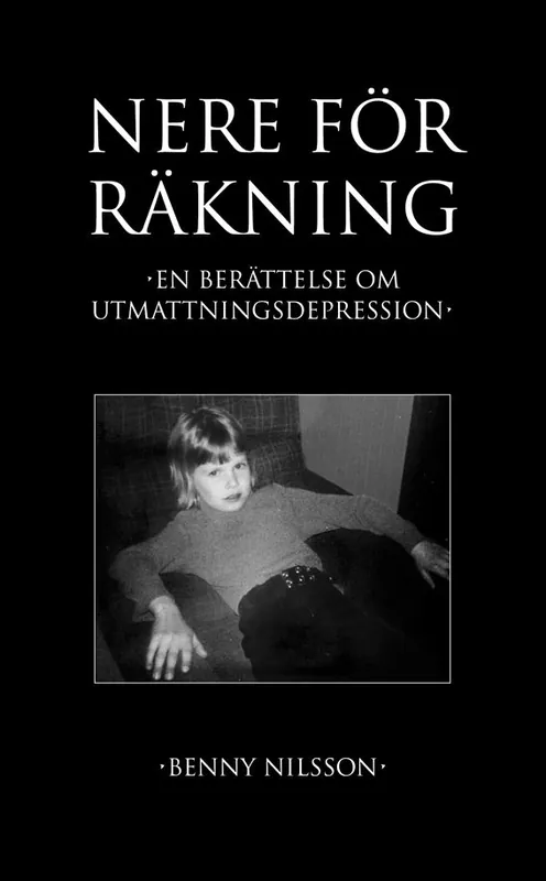 Nere för räkning : En berättelse om utmattningsdepression | 0:e upplagan Lågt pris