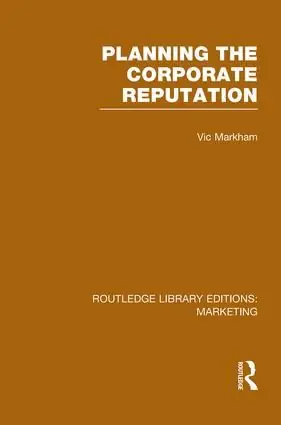 Premium Planning the Corporate Reputation (RLE Marketing) | 1:a upplagan