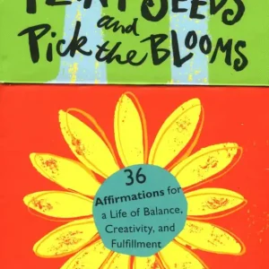 Plant Seeds And Pick The Blooms: 36 Affirmations For A Life | 0:e upplagan Outlet